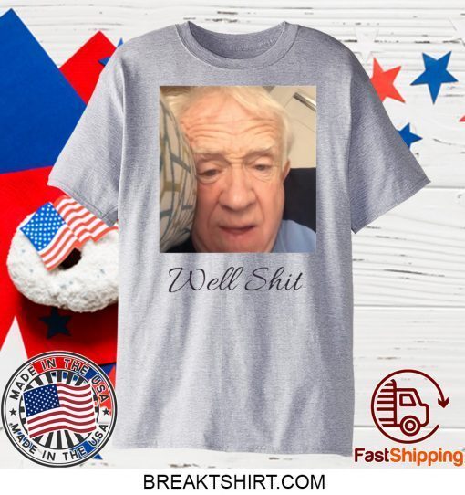 Leslie Jordan well shit Gift T-Shirts