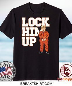 Lock him up Trump Gift T-Shirts