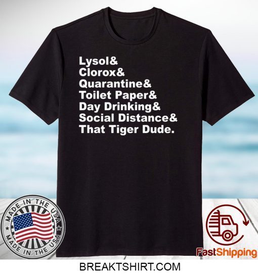 Lysol Clorox Quarantine Toilet paper Day Drinking Gift T-Shirt