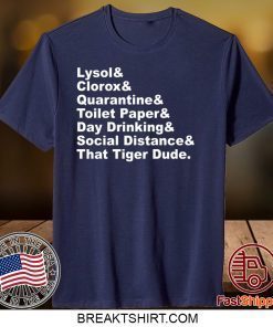 Lysol Clorox Quarantine Toilet paper Day Drinking Gift T-Shirt