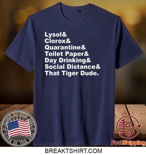 Lysol Clorox Quarantine Toilet paper Day Drinking Gift T-Shirt