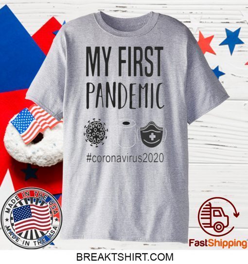 MY FIRST PANDEMIC CORONAVIRUS 2020 TOILET PAPER GIFT T-SHIRTS