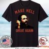Mark Sheppard Make Hell Great Again Gift TShirts