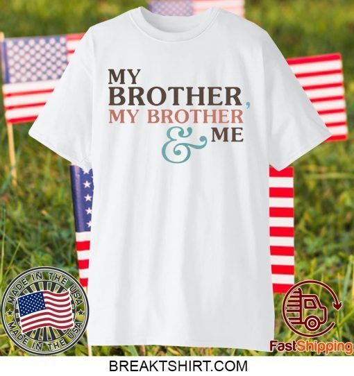 Mbmbam My Brother My Brother And Me Gift T-Shirts