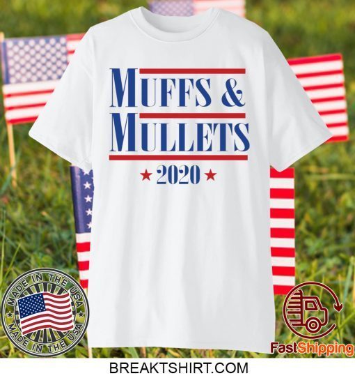 Muffs and Mullets 2020 Gift T-Shirts