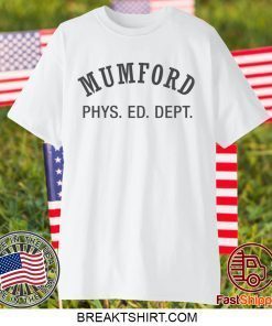 Mumford Phys Ed Gift T-Shirts
