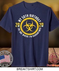 My 50th Birthday 2020 The One Where I'm Quarantined Gift T-Shirt