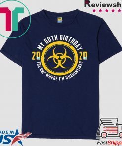 My 60th Birthday 2020 The One Where I'm Quarantined Gift T-Shirts