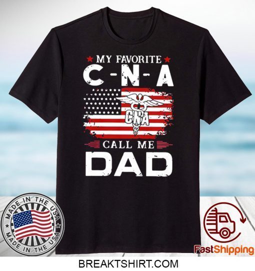 My Favorite CNA Call Me Dad American Flag Gift T-Shirts