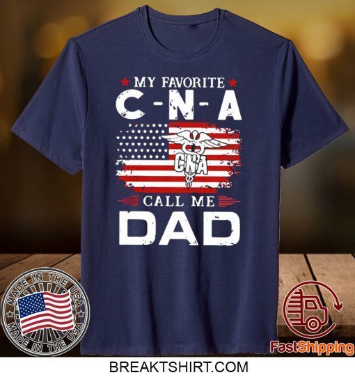 My Favorite CNA Call Me Dad American Flag Gift T-Shirts