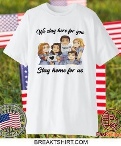 NURSE WE STAY AT WORK FOR YOU YOU STAY AT HOME FOR US COVID-19 GIFT T-SHIRTS