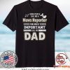 News Reporter Dad No Gift T-Shirts