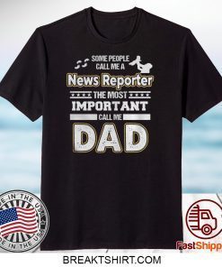 News Reporter Dad No Gift T-Shirts