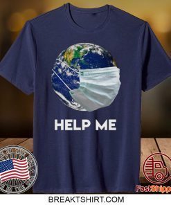 Official Earth Mask Help Me Coronavirus Save Our Plannet Gift T-Shirt