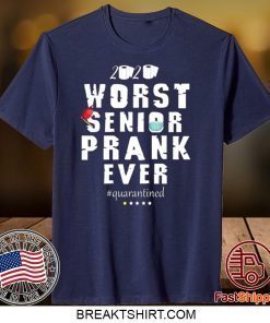 Osborna Arrt Worst Senior Prank Ever 2020 quarantined Gift T-Shirts