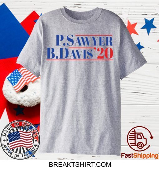 P Sawyer B Davis 2020 Gift T-Shirts