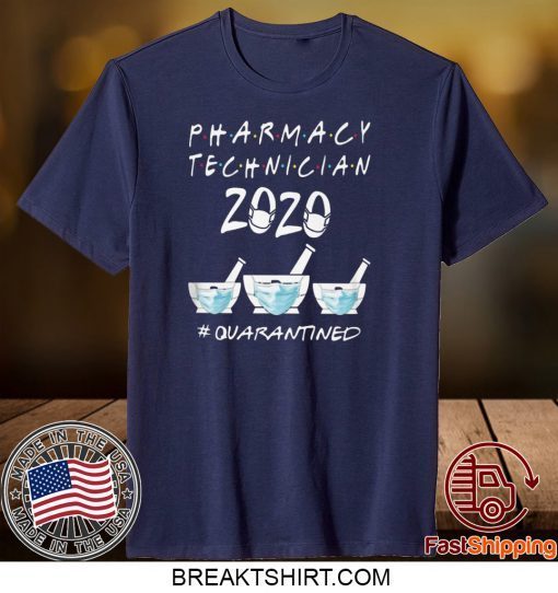 PHARMACY TECHNICIAN 2020 MASK QUARATINED GIFT T-SHIRTS