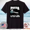 Pantera Be Yourself By Yourself Stay Away From Me Gift T-Shirt