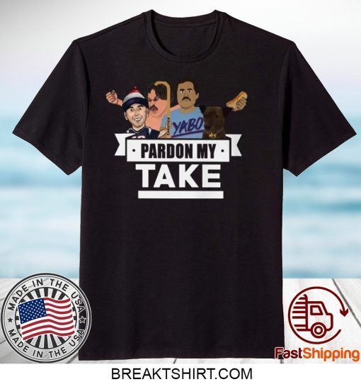 Pardon My Take Gift T-Shirts