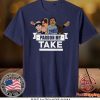 Pardon My Take Gift T-Shirts