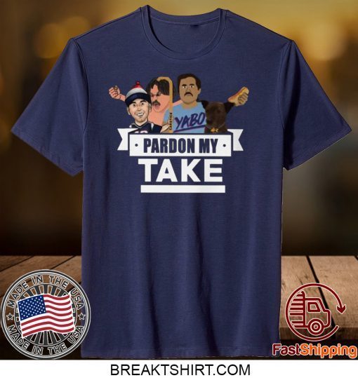 Pardon My Take Gift T-Shirts