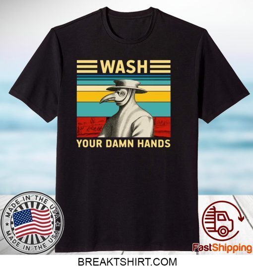 Plague Doctor Wash Your Damn Hands Gift T-Shirt