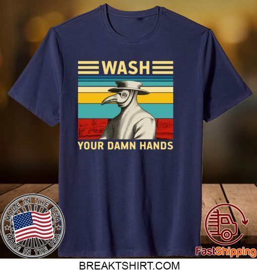 Plague Doctor Wash Your Damn Hands Gift T-Shirt