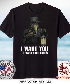 Plague doctor – I want you to wash your hands Gift T-Shirts