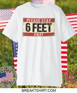 Please Stay 6 Feet Away T-shirt, Funny Retro Vintage Social Distancing Gift T-Shirt