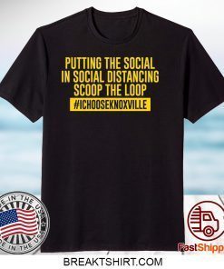 Putting the Social in Social Distancing Scoop the Loop original T-Shirts