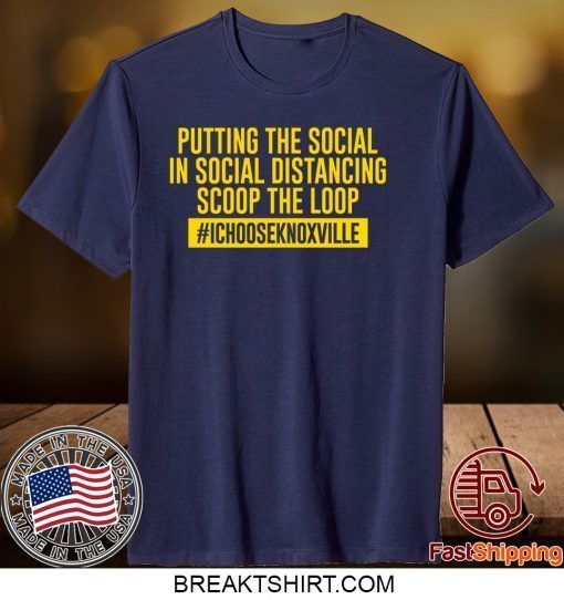 Putting the Social in Social Distancing Scoop the Loop original T-Shirts