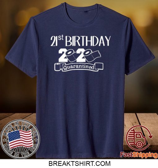 Quarantine Birthday Custom Birthday Gift T-Shirt