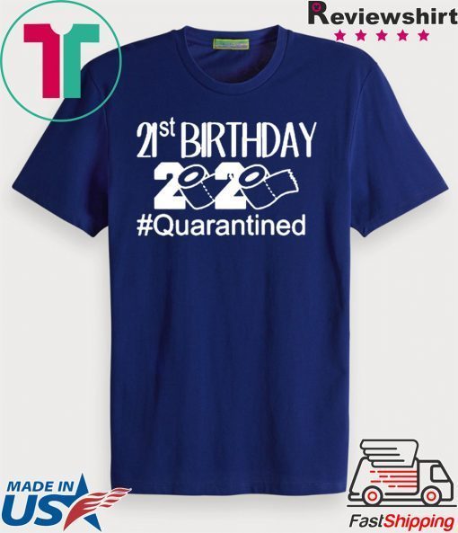 Quarantine Birthday Shirts Birthday Quarantine Gift T-Shirt