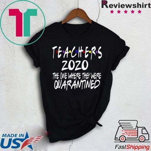 Quarantine Birthday - Teachers 2020 Quarantined Gift TShirt