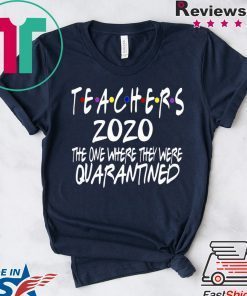 Quarantine Birthday - Teachers 2020 Quarantined Gift TShirt