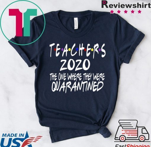 Quarantine Birthday - Teachers 2020 Quarantined Gift TShirt