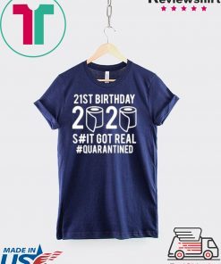 Quarantine Birthday You Choose Age Shit Got Real 2020 Birthday Social Distancing Gift T-Shirt