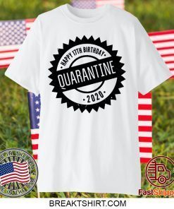 Quarantine Happy Birthday Custom Age For Gift T-Shirt