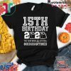 15th Birthday Shirt - Friends Birthday Shirt - Quarantine Birthday Shirt - Birthday Quarantine Shirt - 15th Birthday T-Shirt
