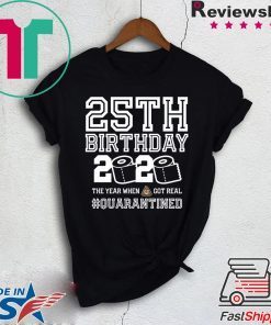 Quarantine Shirt, The One Where I Was Quarantined 2020 , 25th Birthday Tee Shirts