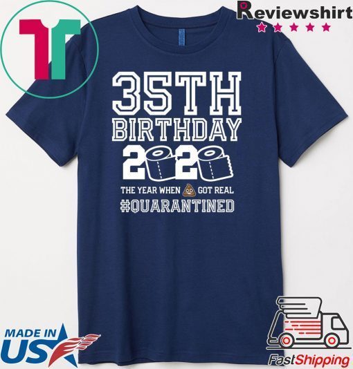35th Birthday Shirt - Friends Birthday Shirt - Quarantine Birthday Shirt - Birthday Quarantine Shirt - 35th Birthday T-Shirt