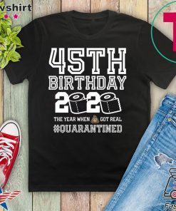 45th Birthday Quarantined T-Shirt