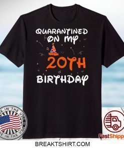 Quarantined On My 20th Birthday Born in 2000 Social Distancing Bday Top Birthday Gift 2020 Gift T-Shirt