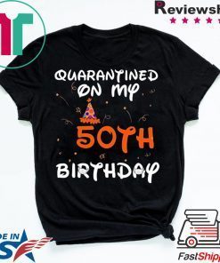 Quarantined On My 50th Birthday Born in 1970 Social Distancing Bday Top Birthday 2020 Gift TShirts