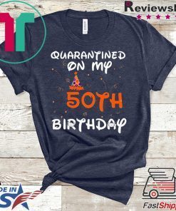 Quarantined On My 50th Birthday Born in 1970 Social Distancing Bday Top Birthday 2020 Gift TShirts