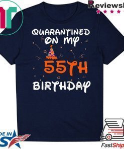 Quarantined On My 55th Birthday Born in 1965 Social Distancing Bday Top Birthday 2020 Gift T-Shirts