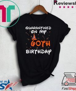 Quarantined On My 60th Birthday Born in 1960 Social Distancing Bday Top Birthday 2020 Gift T-Shirt