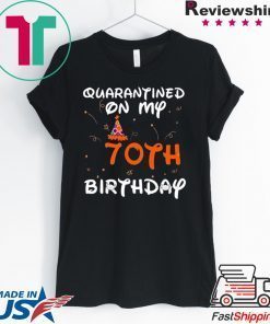 Quarantined On My 70th Birthday Born in 1950 Social Distancing Bday Top Birthday 2020 Gift T-Shirt