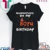 Quarantined On My 80th Birthday Born in 1940 Social Distancing Bday Top Birthday 2020 Gift T-Shirts