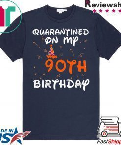 Quarantined On My 90th Birthday Born in 1930 Social Distancing Bday Top Birthday 2020 T-Shirts